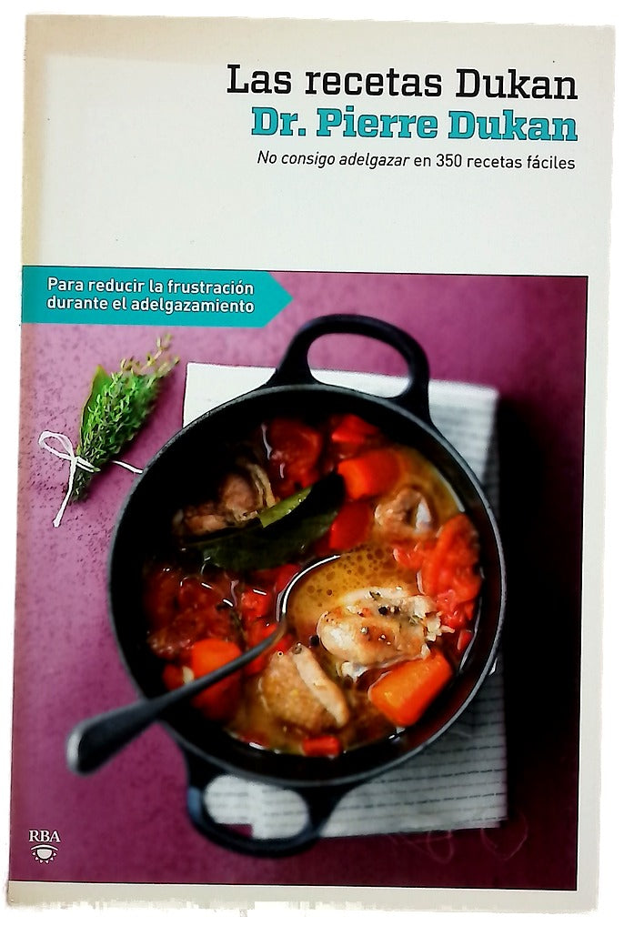 Las recetas Dukan 350 recetas fáciles para conseguir adelgazar
