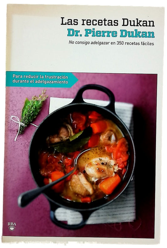 Las recetas Dukan 350 recetas fáciles para conseguir adelgazar