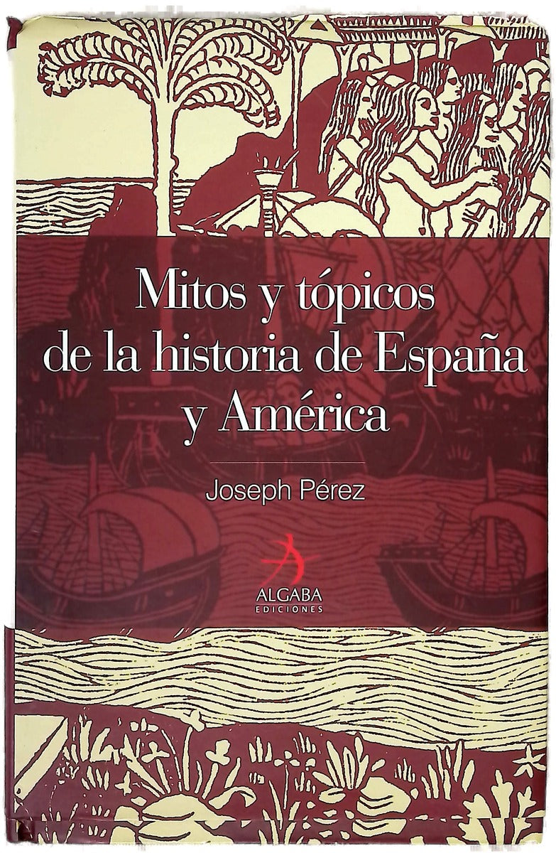 Mitos y tópicos de la historia de España y América