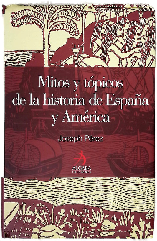 Mitos y tópicos de la historia de España y América