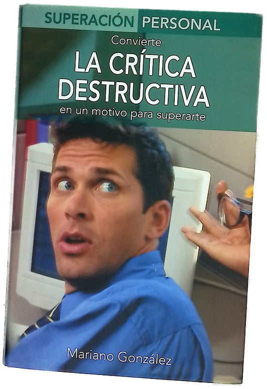 Convierte la crítica destructiva en un motivo para superarte