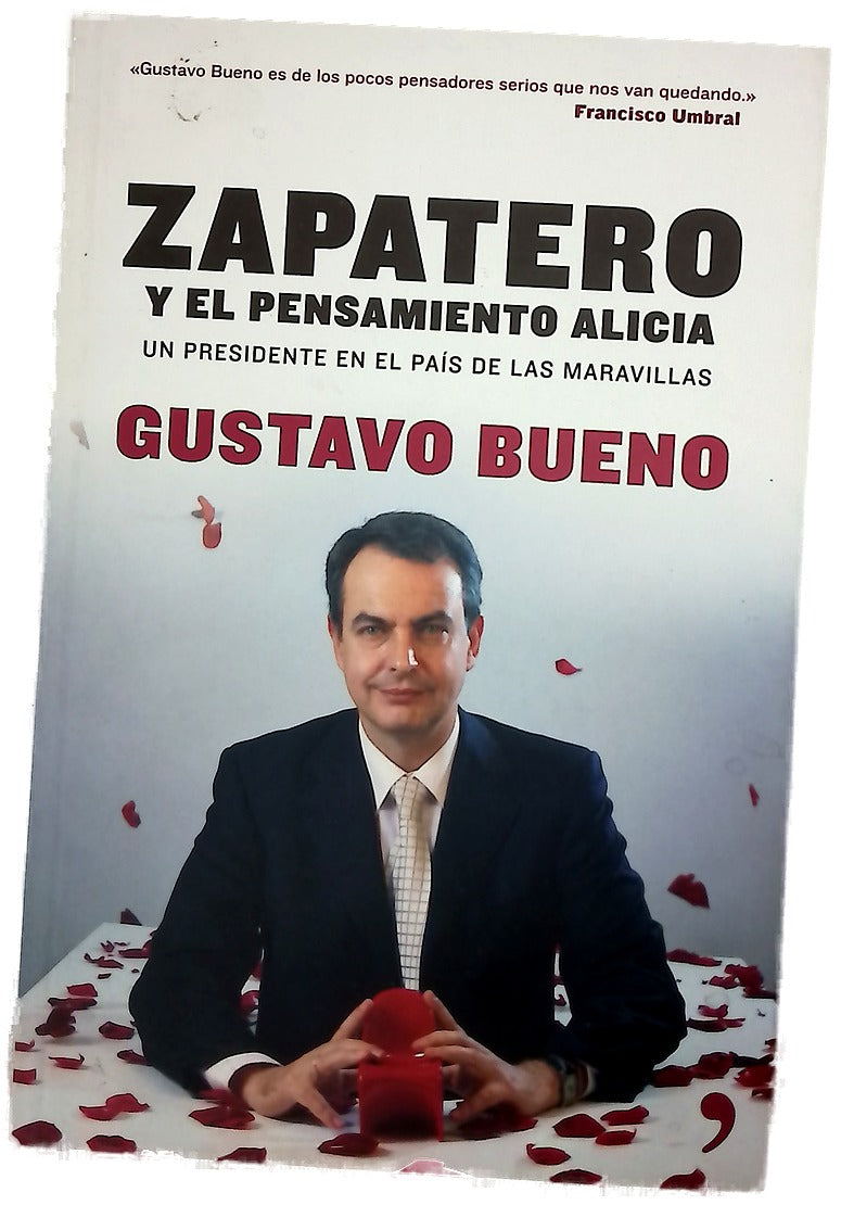 Zapatero y el pensamiento Alicia un presidente en el país de maravillas