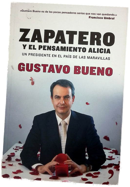 Zapatero y el pensamiento Alicia un presidente en el país de maravillas
