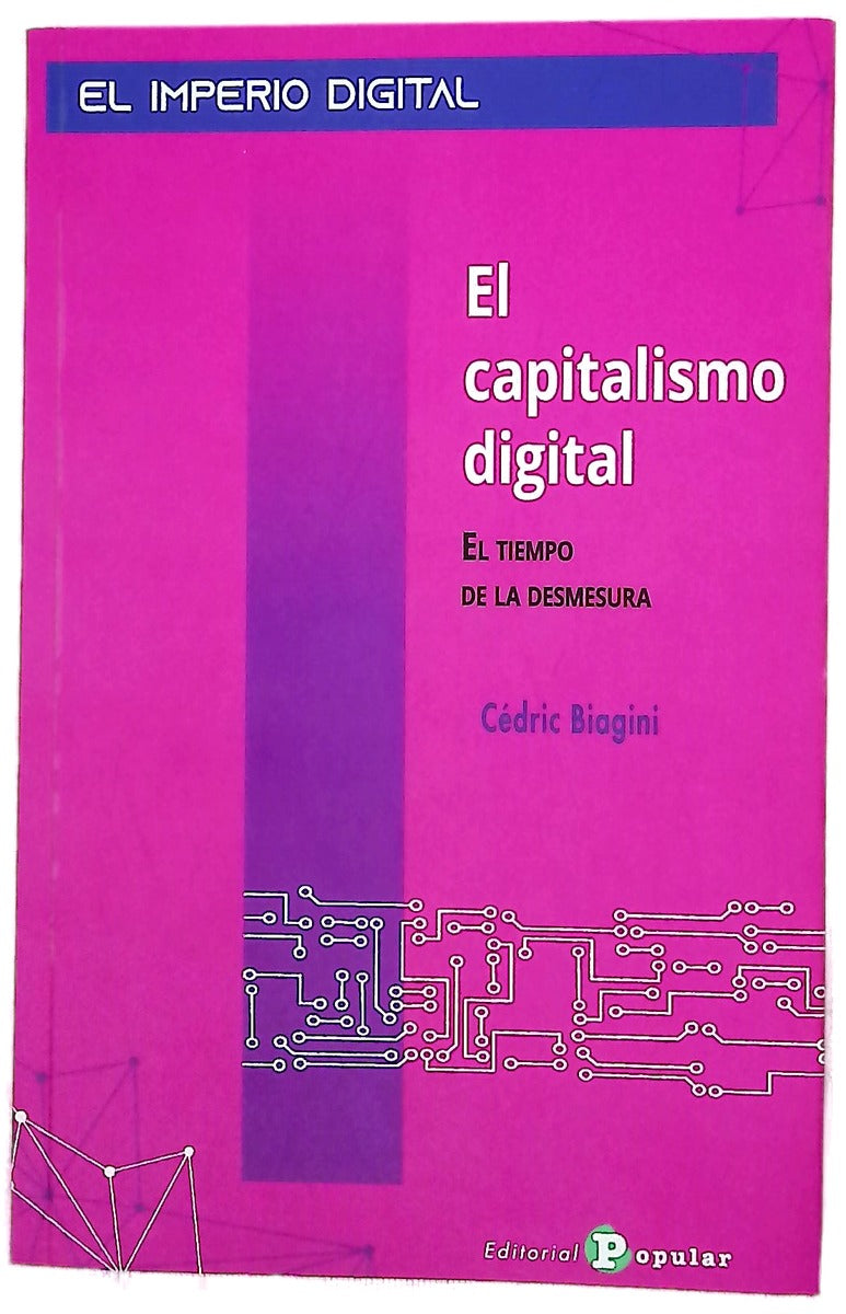 El capitalismo digital : el tiempo de la desmesura