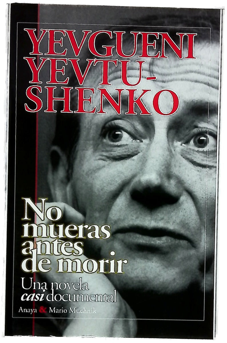 No mueras antes de morir una novela casi documental