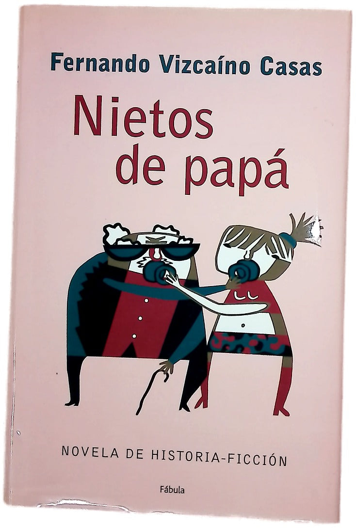 Nietos de papá novela de historia-ficción
