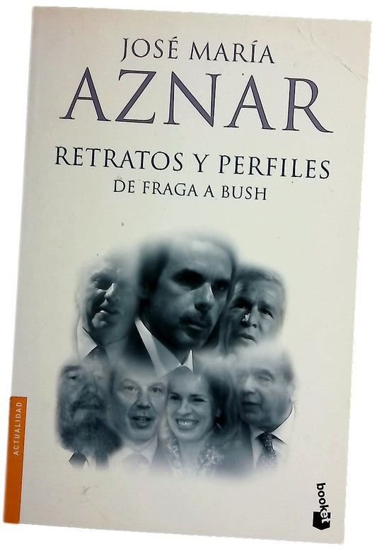 Retratos y perfiles : de Fraga a Bush