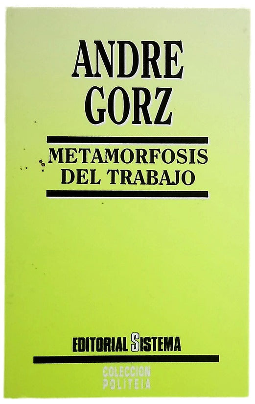 Metamorfosis del trabajo búsqueda del sentido : crítica de la razón económica
