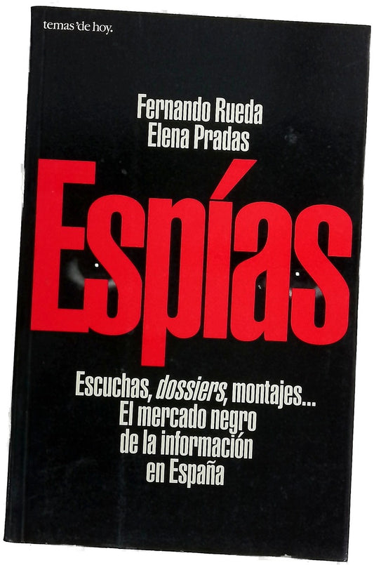 Espías escuchas, dossiers, montajes-- el mercado nego de la información en España