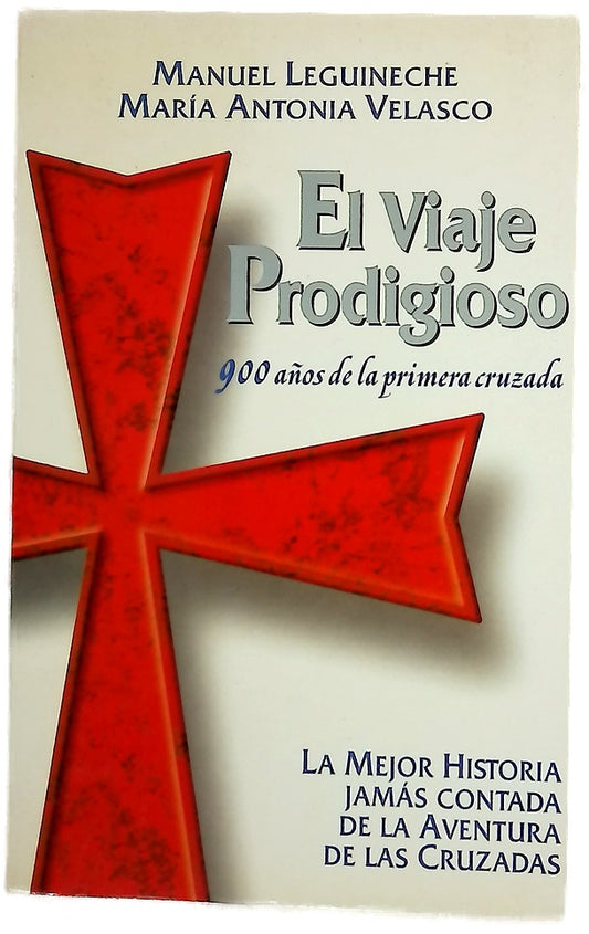 El viaje prodigioso 900 años de la primera cruzada