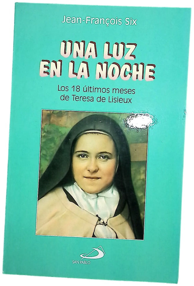Una luz en la noche los 18 últimos meses de Teresa de Lisieux