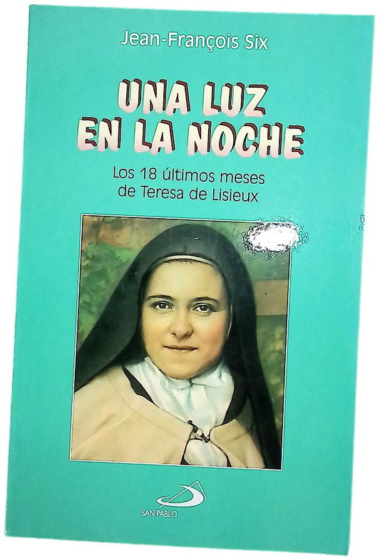 Una luz en la noche los 18 últimos meses de Teresa de Lisieux