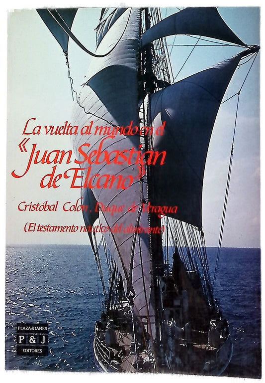 La vuelta al mundo en el "Juan Sebastián de Elcano" (el testamento náutico del almirante)
