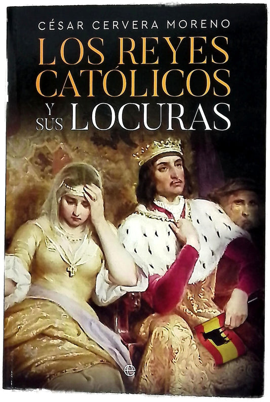 Los Reyes Católicos y sus locuras