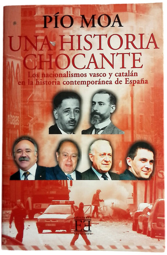 Una historia chocante los nacionalismos catalán y vasco en la historia contemporánea de España