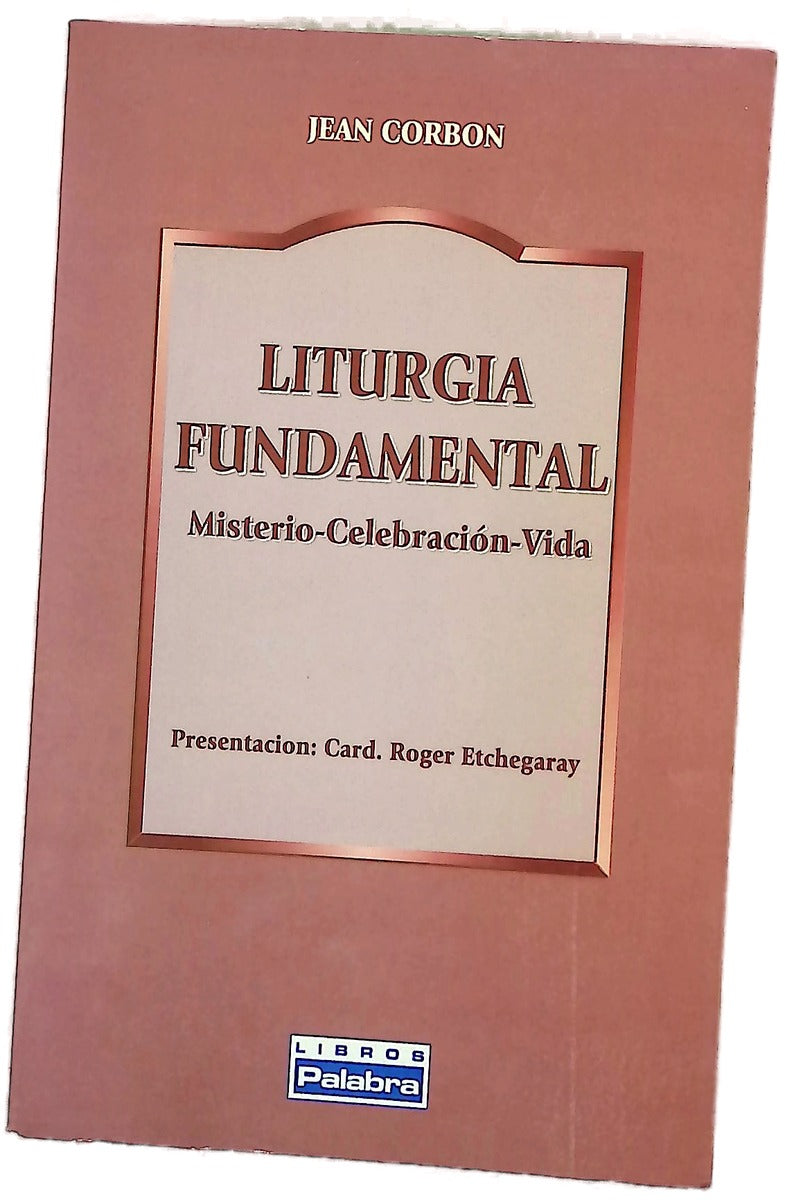 Liturgia fundamental misterio, celebración, vida