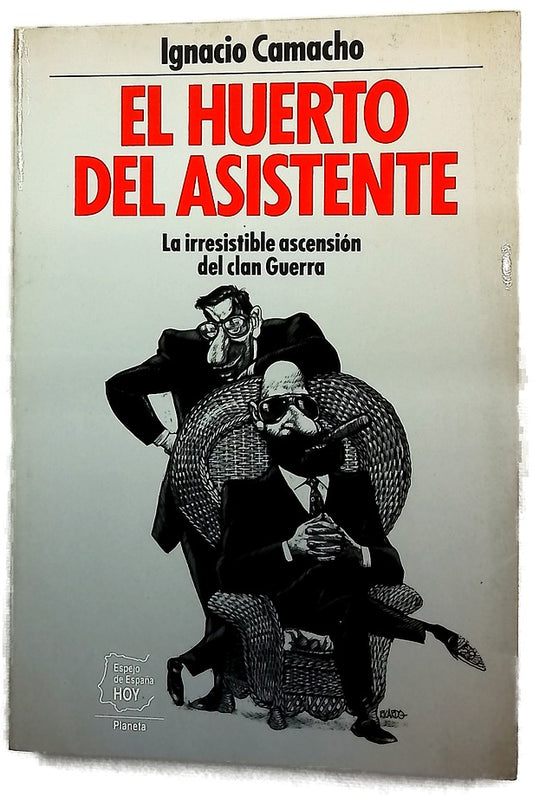 El huerto del asistente [la irresistible ascensión del clan Guerra]