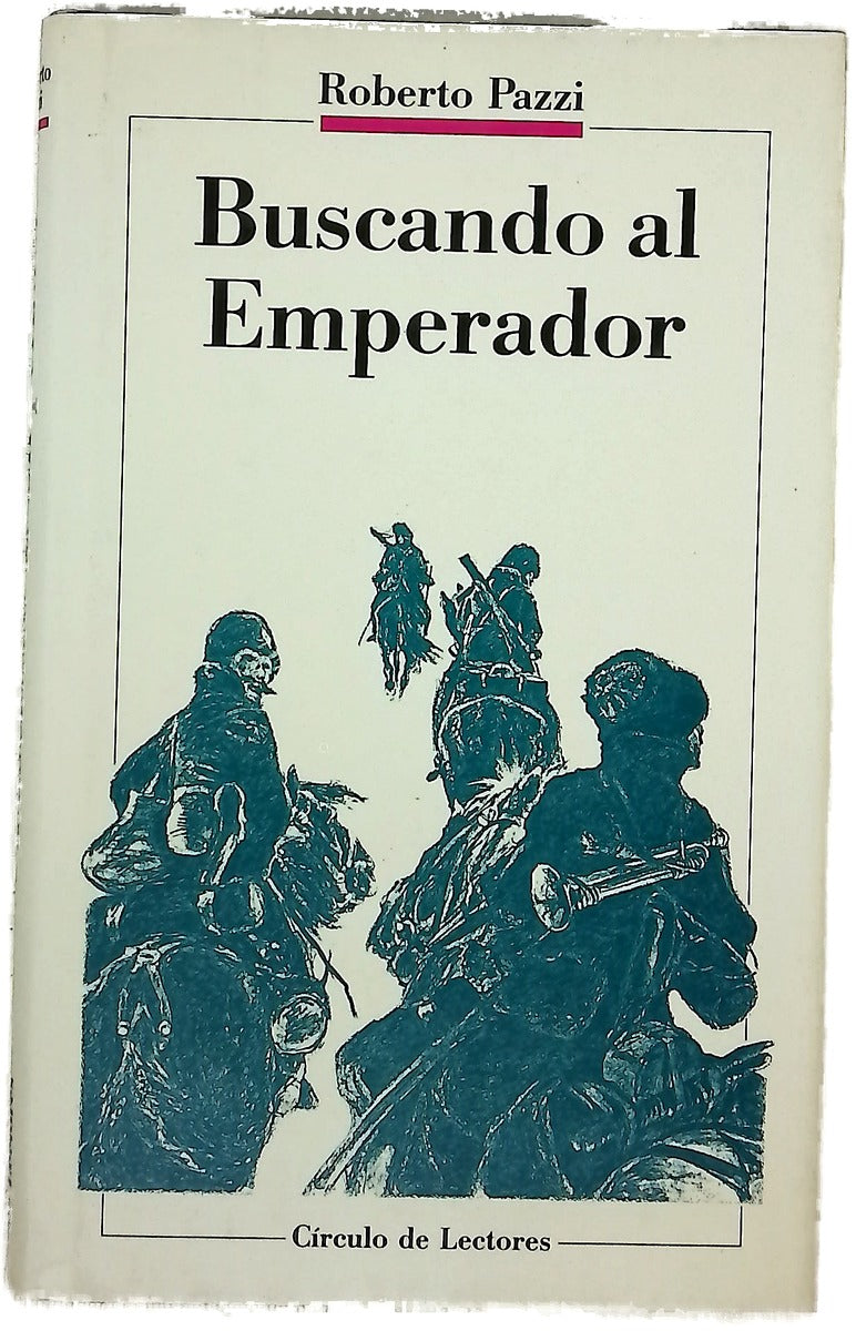 Buscando al emperador crónica de un regimiento ruso que recorre Siberia durante la revolución en busca del Zar prisionero