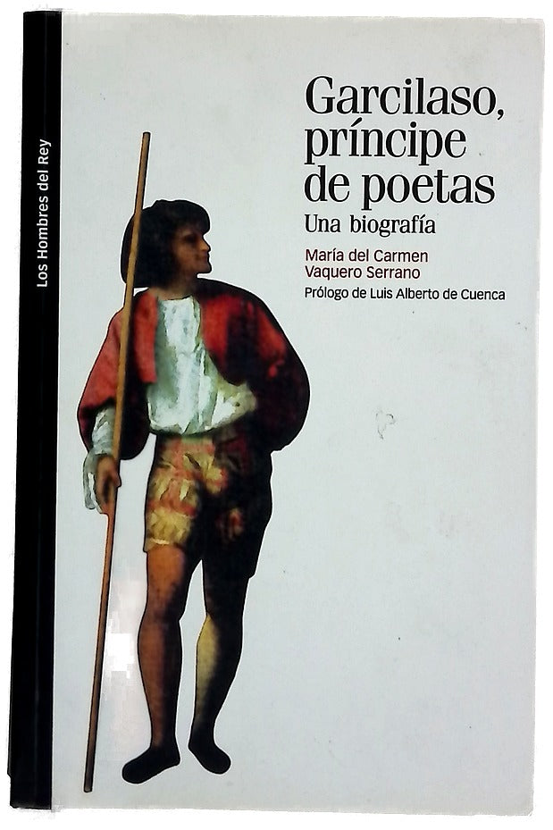 Garcilaso, príncipe de poetas : una biografía