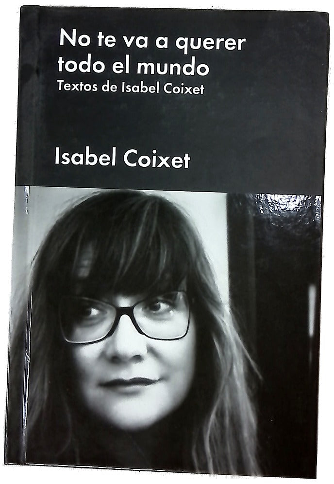 No te va a querer todo el mundo : textos de Isabel Coixet