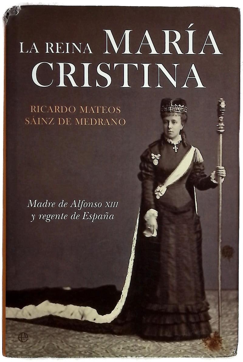 La reina María Cristina madre de Alfonso XIII y regente de España