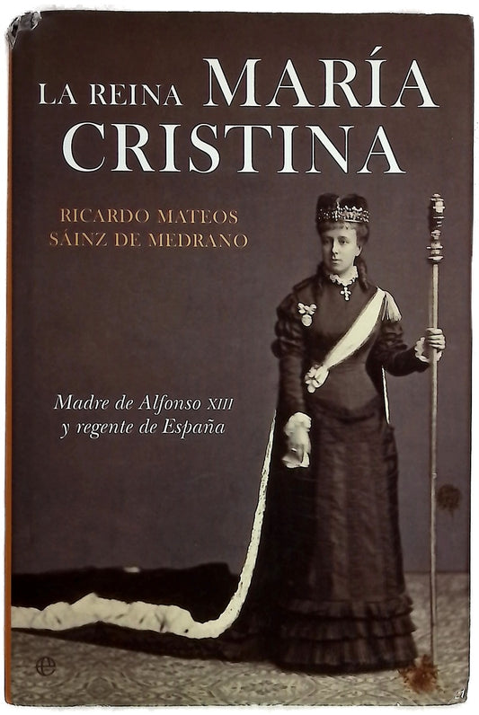 La reina María Cristina madre de Alfonso XIII y regente de España
