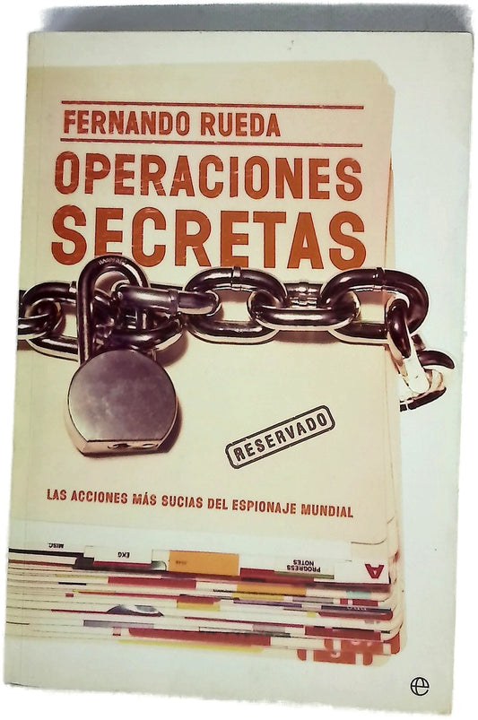 Operaciones secretas las acciones más sucias del espionaje mundial