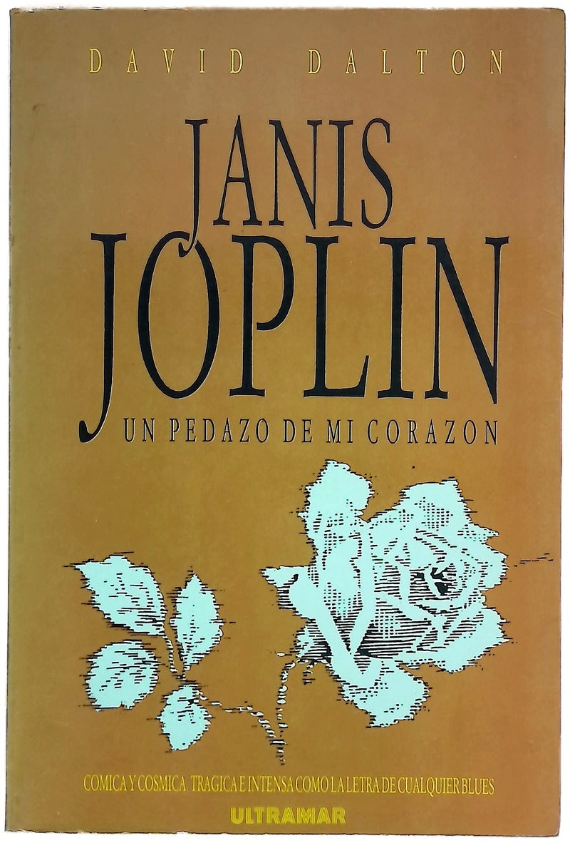 Un pedazo de mi corazón la vida, época y leyenda de Janis Joplin