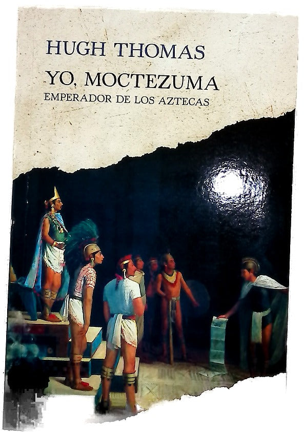 Yo, Moctezuma, emperador de los aztecas