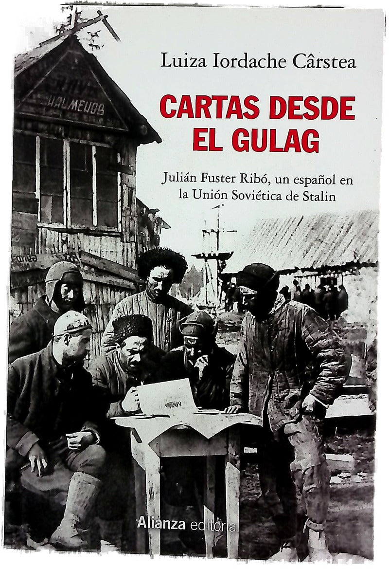 Cartas desde el gulag : Julián Fuster Ribó, un español en la Unión Soviética de Stalin