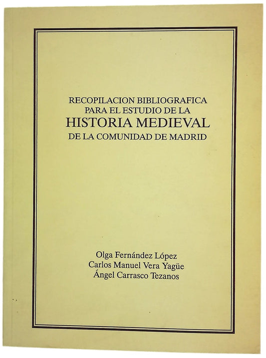 Recopilación bibliográfica para el estudio de la historia medieval de la Comunidad de Madrid