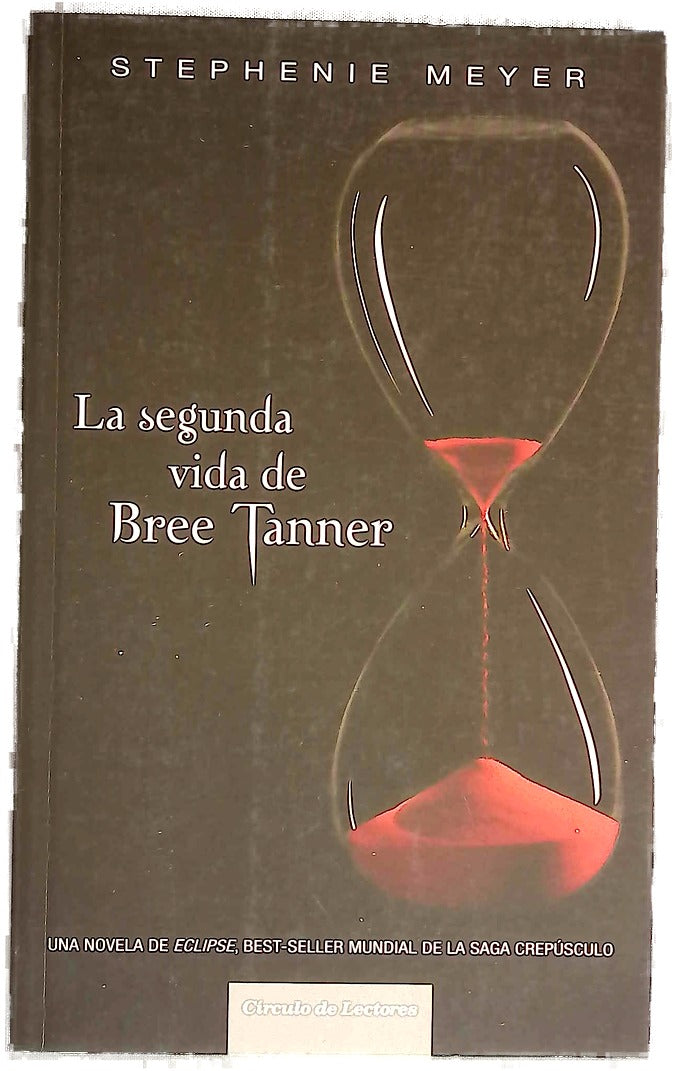 La segunda vida de Bree Tanner una novela de "Eclipse", best-seller mundial de la saga Crepúsculo