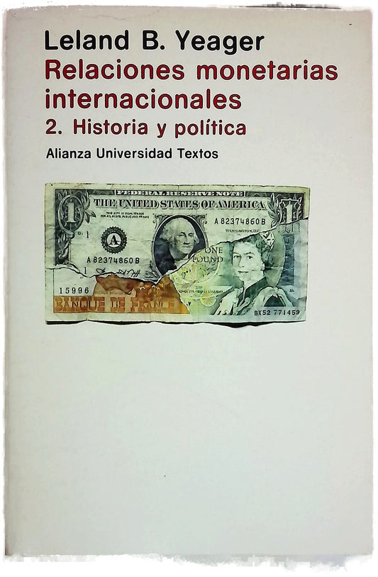 Relaciones monetarias internacionales. 2. Historia y política