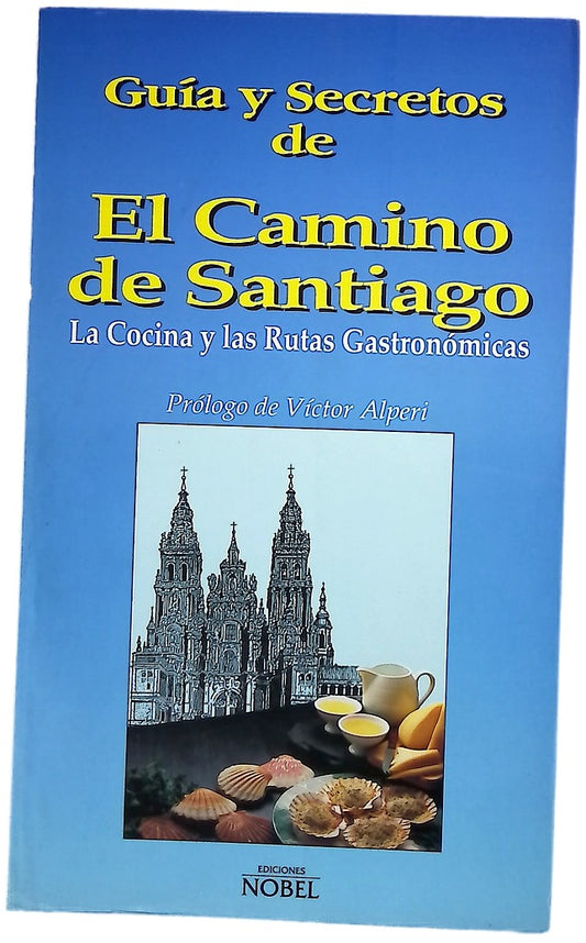 Guía y secretos de El camino de Santiago la cocina y las rutas gastronómicas