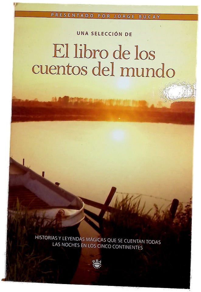 "El libros de los cuentos del mundo" historias y leyendas mágicas que se cuentan todas las noches en los cinco continentes