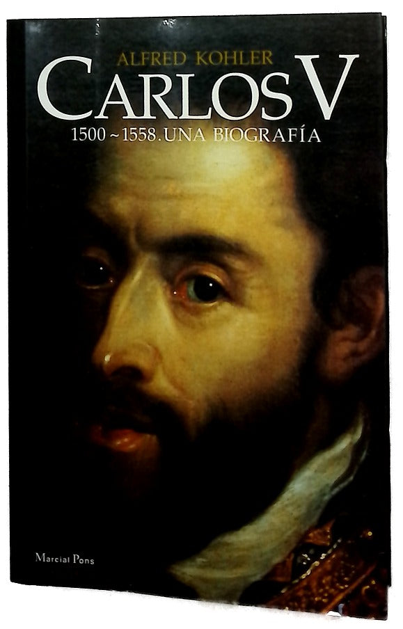 Carlos V 1500-1558, una biografía