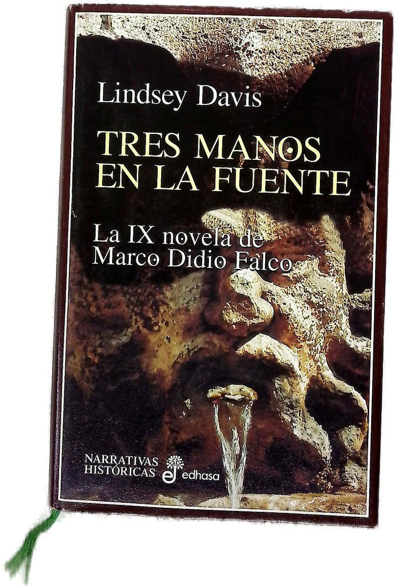 Tres manos en la fuente la IX novela de Marco Didio Falco