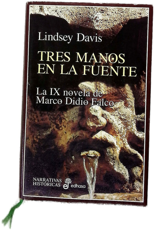 Tres manos en la fuente la IX novela de Marco Didio Falco