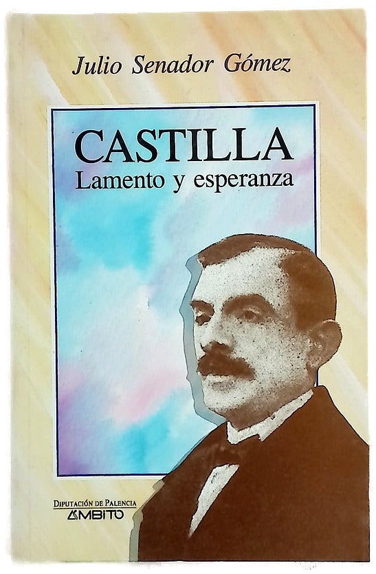 Castilla lamento y esperanza : escritos (1915-1935)