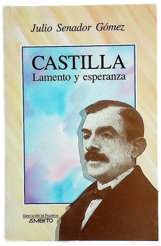 Castilla lamento y esperanza : escritos (1915-1935)