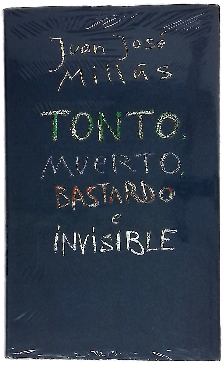 Tonto, muerto, bastardo e invisible