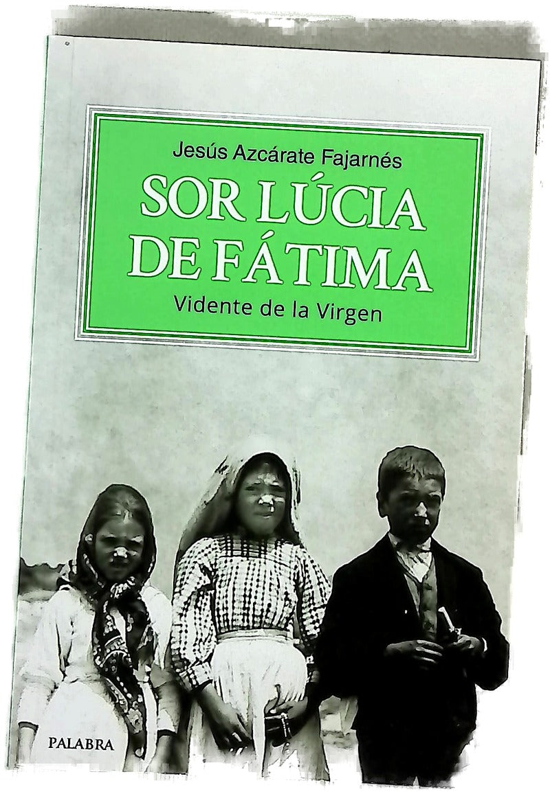 Sor Lúcia de Fátima : vidente de la Virgen