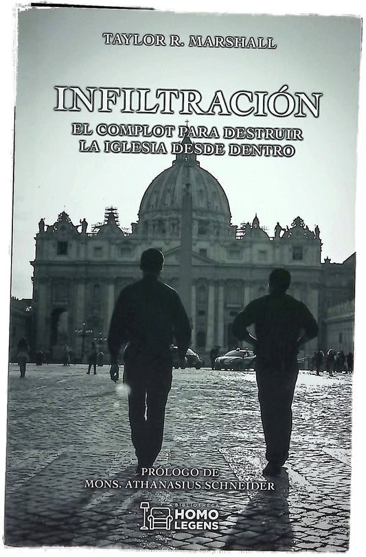 Infiltración : el complot para destruir la Iglesia desde dentro
