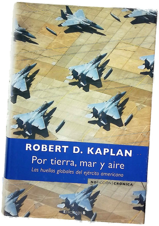 Por tierra, mar y aire las huellas globales del ejército americano