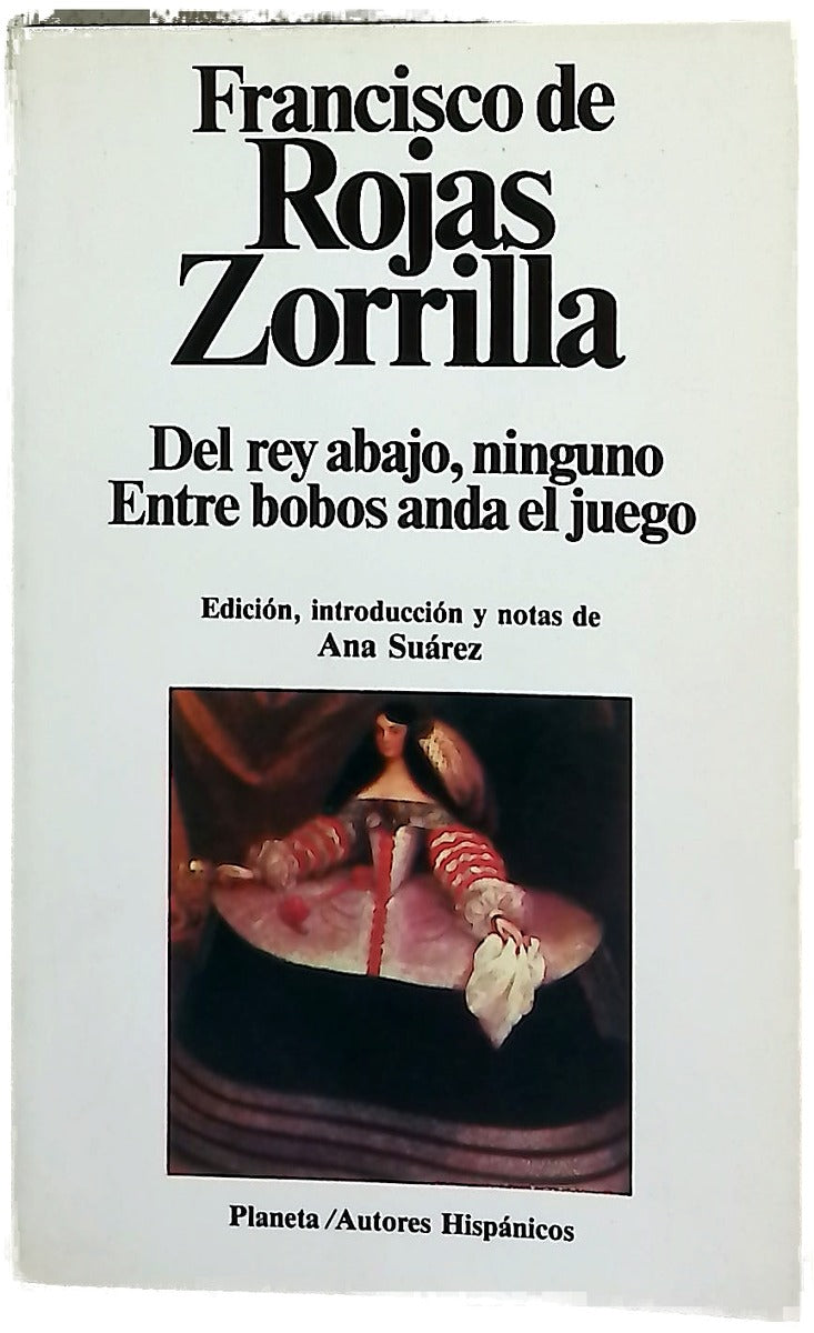 Del rey abajo ninguno Entre bobos anda el juego