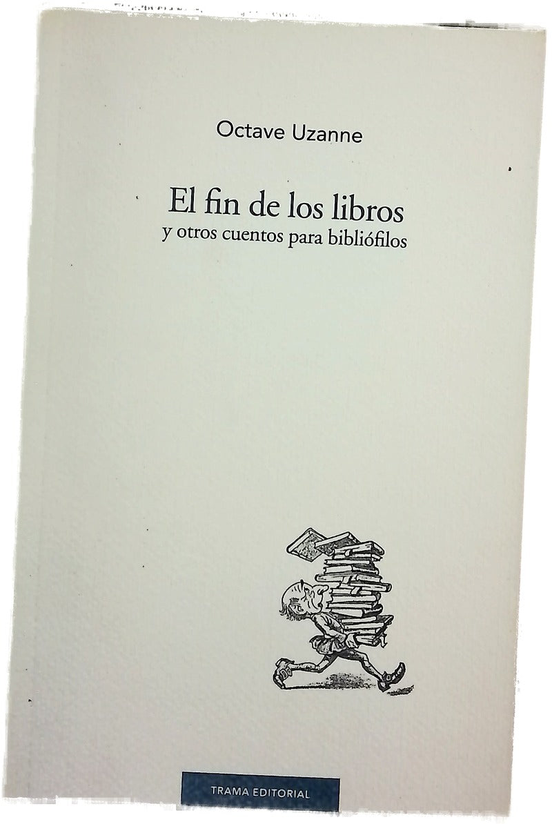 El fin de los libros y otros cuentos para bibliófilos
