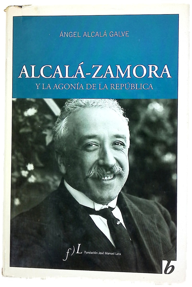 Alcalá-Zamora y la agonía de la República