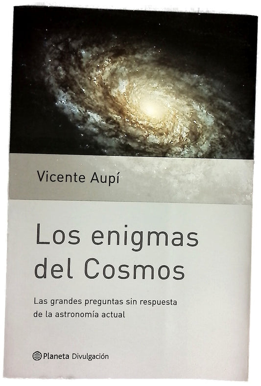 Los enigmas del cosmos las grandes preguntas sin respuesta de la astronomía actual