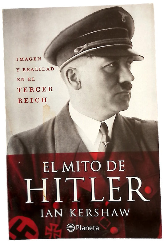 El mito de Hitler : imagen y realidad en el Tercer Reich