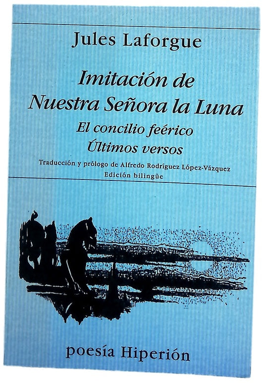 Imitación de Nuestra Señora la Luna ; El concilio feérico ; Últimos versos